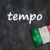 Italian word of the day: 'Tempo'